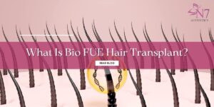 Bio FUE Hair Transplant