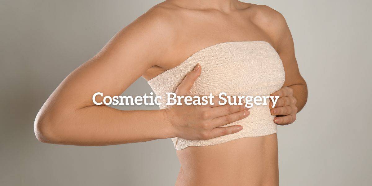 Cosmetic Breast Surgery - n7aesthetics