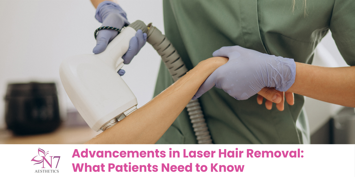 Advancements in Laser Hair Removal: What Patients Need to Know